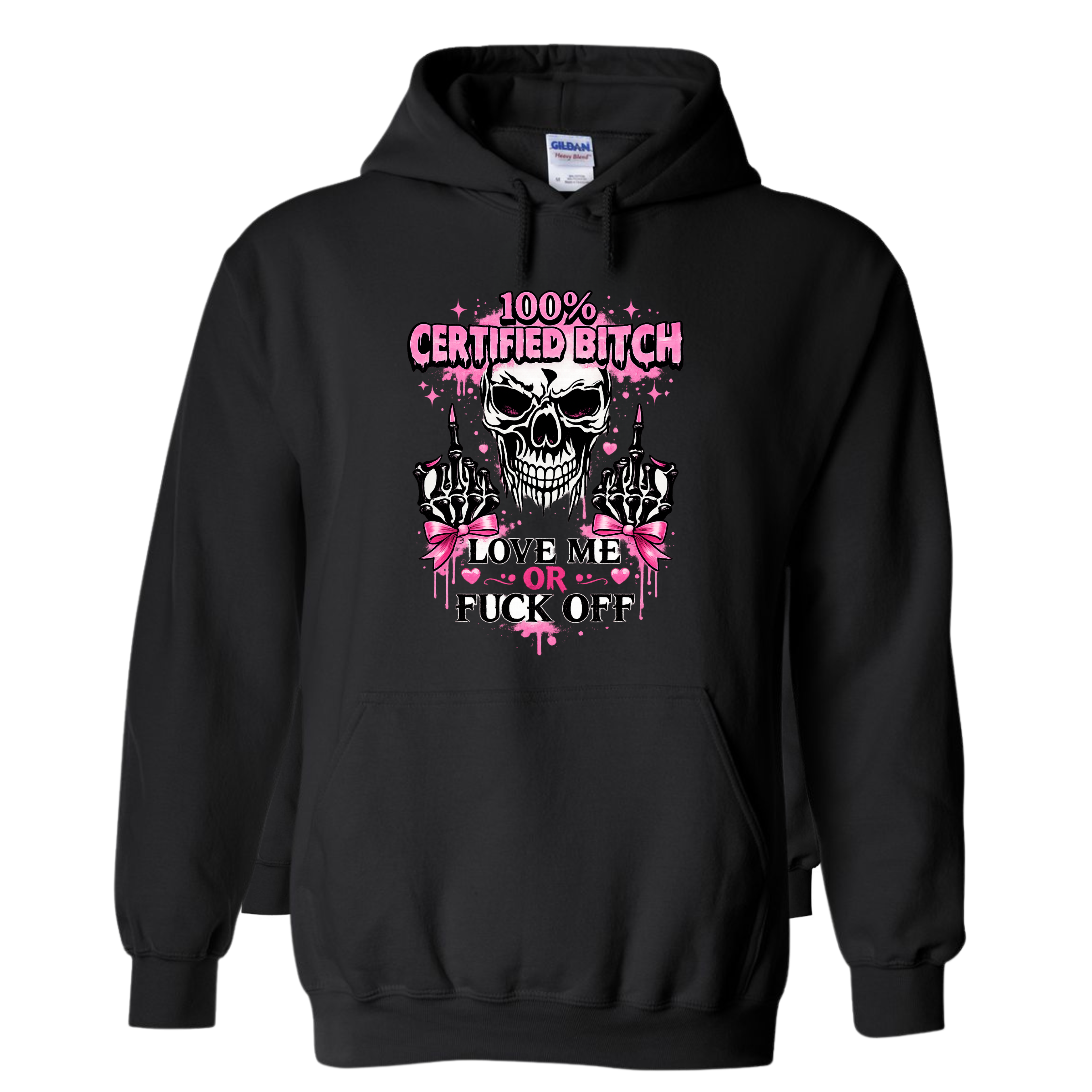 100% Certified Bitch Love Me Or Fuck Off