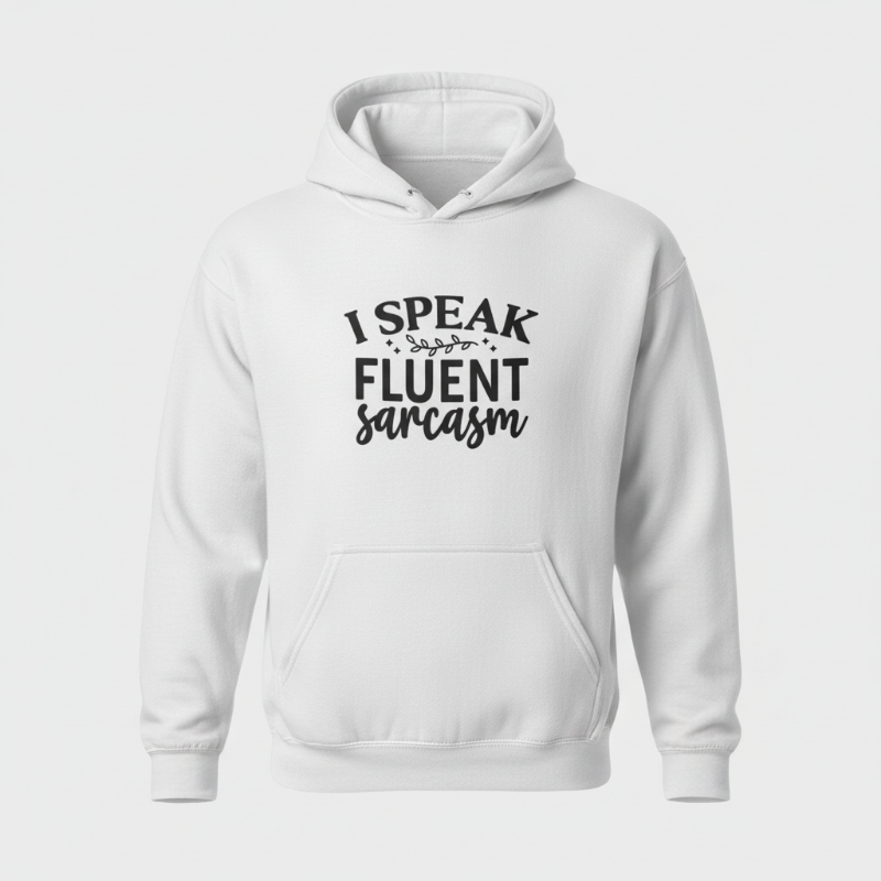 I Speak Fluent Sarcasm