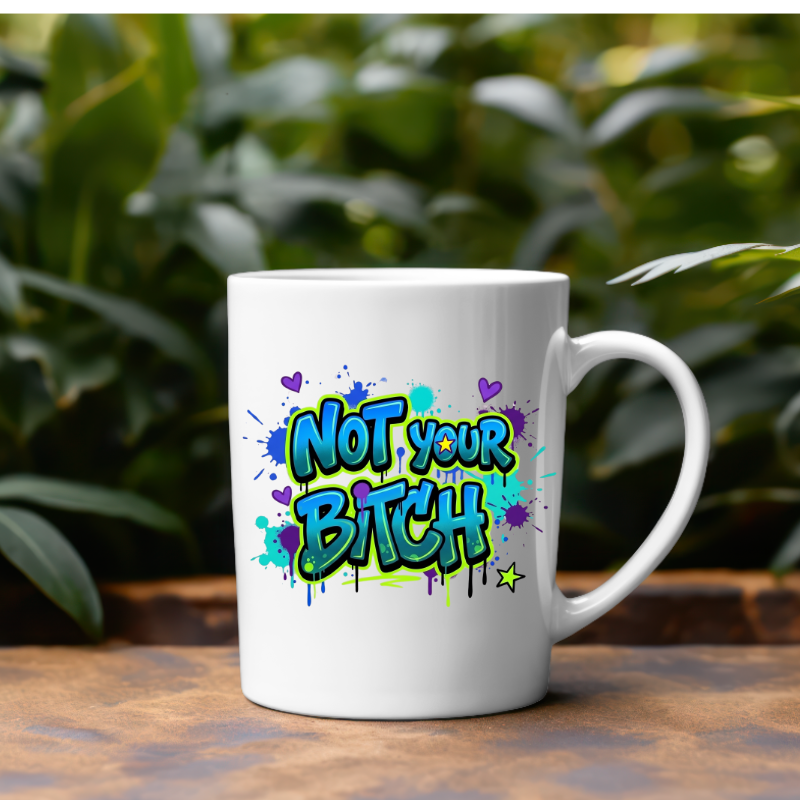 Not Your Bitch Mug
